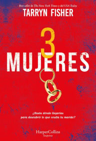 Title: Tres mujeres, Author: Tarryn Fisher