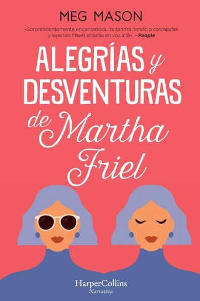Alegrías y desventuras de Martha Friel (Sorrow and Bliss - Spanish Edition)