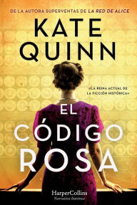 Google book downloader pdf free download El código rosa (The Rose Code - Spanish Edition) PDB RTF English version by Kate Quinn