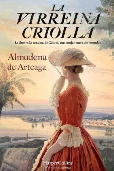 La virreina criolla (The creole Vice Queen - Spanish Edition)