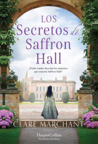 Title: Los secretos de Saffron Hall, Author: Clare Marchant