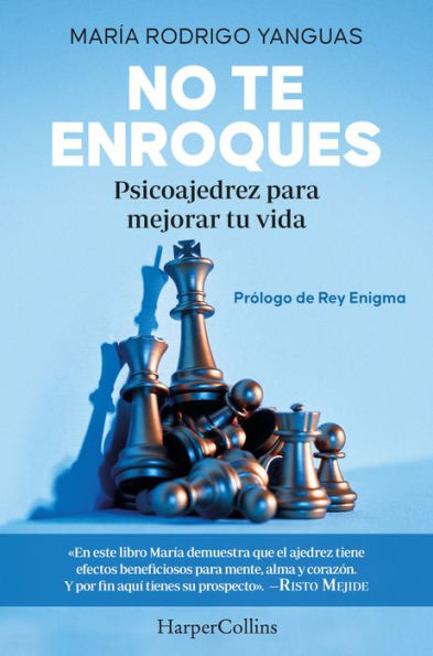 No te enroques (Don't Castle - Spanish Edition): Psicoajedrez para mejorar tu vida (Psychochess to improve your life)
