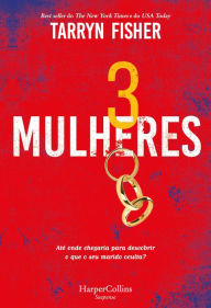 Title: Três mulheres, Author: Tarryn Fisher