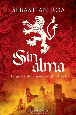 Sin alma. La gesta de Simón Montfort