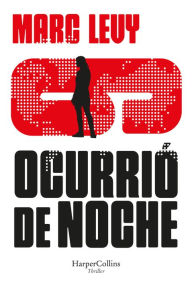 Title: Ocurrió de noche (It Happened at Night - Spanish Edition), Author: Marc Levy