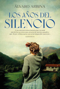 Title: Los años del silencio, Author: Álvaro Arbina