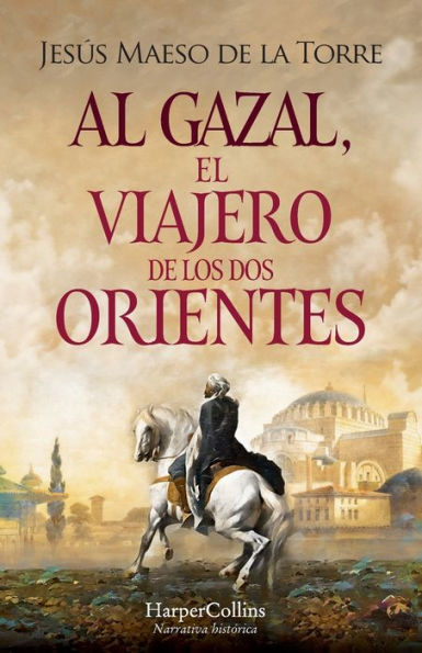 Al Gazal, el viajero de los dos Orientes: (Al the traveler of two Orients - Spanish Edition)