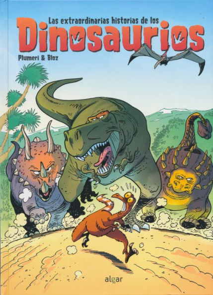Las extraordinarias historias de los dinosaurios
