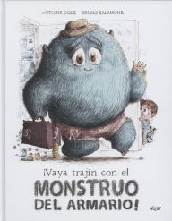 Title: ¡Vaya trajín con el monstruo del armario!, Author: Antoine Dole