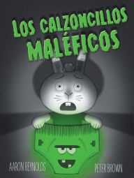 Title: Los Calzoncillos maleficos, Author: Aaron Reynolds