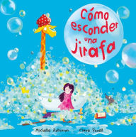 Title: Como esconder una jirafa, Author: Michelle Robinson