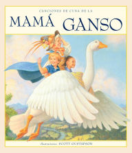 Title: Canciones de cuna de la mamá ganso, Author: Scott Gustafson