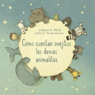 Title: Cómo cuentan ovejitas los demás animalitos, Author: Caroline Helm