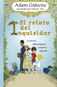 Title: Relato del inquisidor, El, Author: Adam Gidwitz