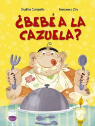 Title: Bebé a la cazuela?, Author: Giuditta Campello