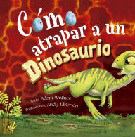 Free books download epub Cómo atrapar a un dinosaurio