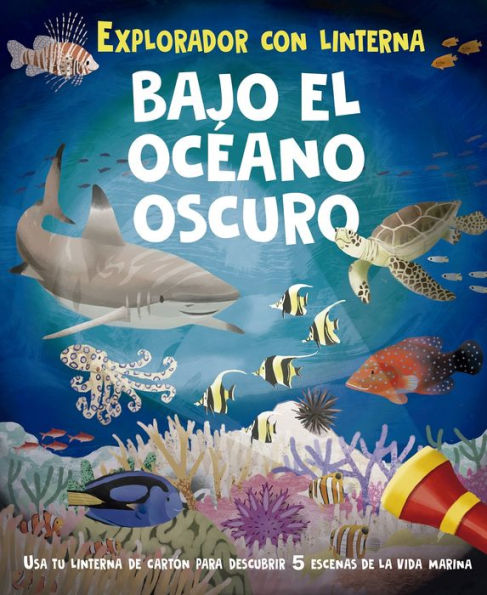 Bajo el océano oscuro (libro con linterna)
