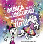 Nunca dejes que un unicornio se ponga un tutu!