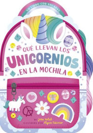 Title: Qué llevan los unicornios en la mochila, Author: Joan Holub
