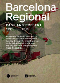 Title: Barcelona Regional: Ring Roads Barcelona Past, Present, Future, Author: Barcelona Regional Agency