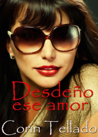 Title: Desdeño ese amor, Author: Corín Tellado