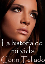 Title: La historia de mi vida, Author: Corín Tellado