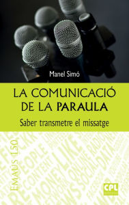 Title: La comunicació de la Paraula: Saber transmetre el missatge, Author: Manuel Simó Tarragó
