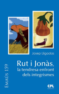 Title: Rut i Jonàs, la tendresa enfront dels integrismes, Author: Josep Lligadas Vendrell