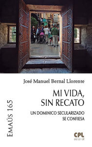 Title: Mi vida, sin recato, Author: José Manuel Bernal Llorente