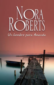 Title: Un hombre para Amanda: Los Calhoun (2), Author: Nora Roberts