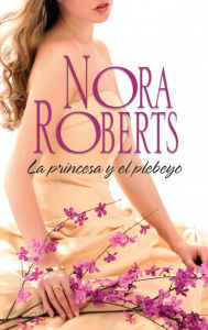 Title: La princesa y el plebeyo: Los Cordina (1), Author: Nora Roberts