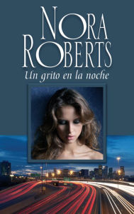 Title: Un grito en la noche: Historias nocturnas (3), Author: Nora Roberts