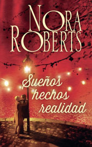 Title: Sueños hechos realidad, Author: Nora Roberts