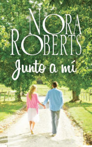 Title: Junto a mí, Author: Nora Roberts