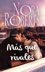 Title: Más que rivales, Author: Nora Roberts