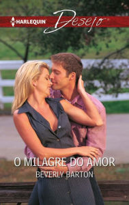 Title: O milagre do amor, Author: Beverly Barton