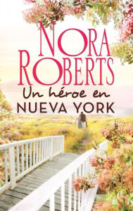 Title: Un héroe en Nueva York, Author: Nora Roberts