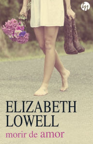 Title: Morir de amor, Author: Elizabeth Lowell