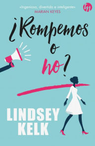 Title: ¿Rompemos o no?, Author: Lindsey Kelk