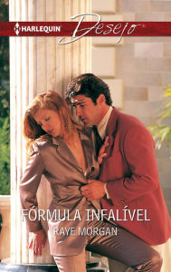 Title: Fórmula infalível, Author: Raye Morgan