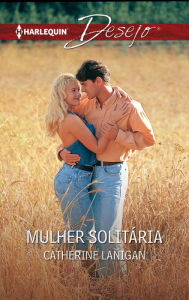 Title: Mulher solitária, Author: Catherine Lanigan