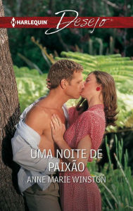 Title: Uma noite de paixão, Author: Anne Marie Winston