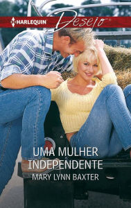 Title: Uma mulher independente, Author: Mary Lynn Baxter