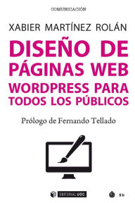 Title: Diseño de páginas web: Wordpress para todos los públicos, Author: Xabier Martínez Rolán
