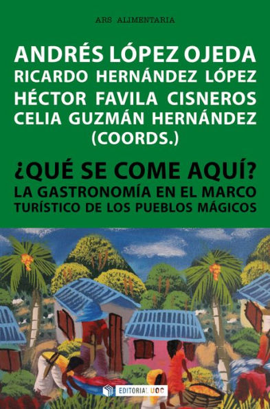 ¿Qué se come aquí?: La gastronomía en el marco turístico de los Pueblos Mágicos