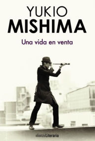 Title: Una vida en venta, Author: Yukio Mishima