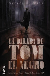 Title: La balada de Tom el Negro / The Ballad of Black Tom, Author: Victor LaValle
