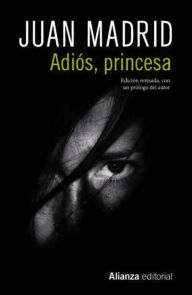 Title: Adiós, princesa, Author: Juan Madrid