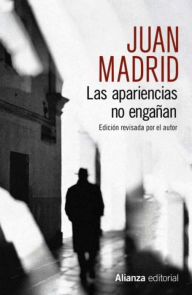 Title: Las apariencias no engañan, Author: Juan Madrid