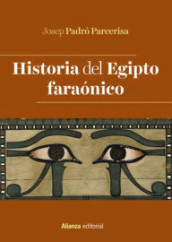 Title: Historia del Egipto faraónico, Author: Josep Padró Parcerisa